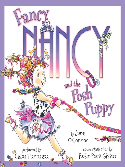 Title details for Fancy Nancy and the Posh Puppy by Jane O'Connor - Available